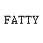 :fatty: